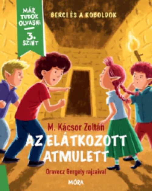 M. Kácsor Zoltán - Az elátkozott amulett - Berci és a Koboldok