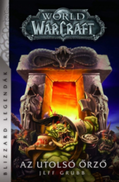 Jeff Grubb - World of Warcraft: Az utolsó Őrző