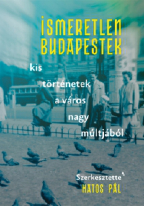  - Ismeretlen Budapestek
