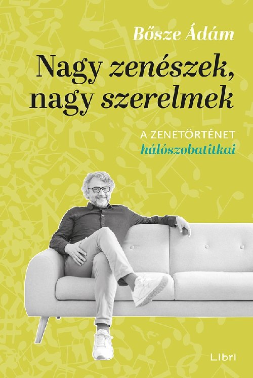 Bősze Ádám - Nagy zenészek, nagy szerelmek