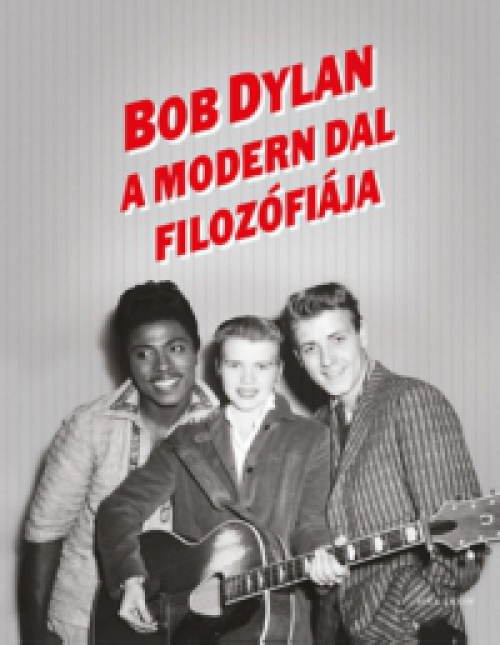 Bob Dylan - A Modern Dal filozófiája