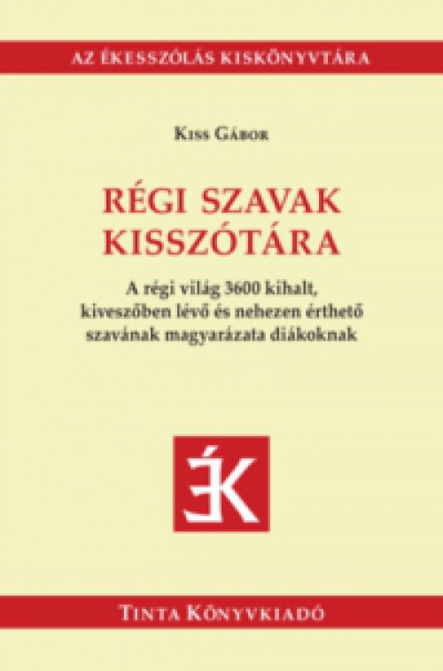 Kiss Gábor - Régi szavak kisszótára