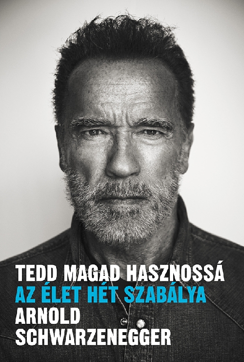 Arnold Schwarzenegger - Tedd magad hasznossá *Arnold Schwarzenegger*