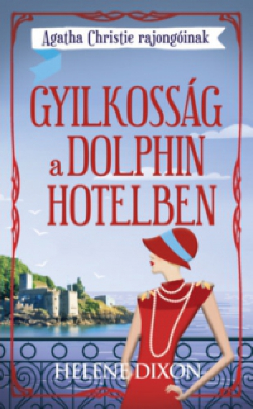 Helena Dixon - Gyilkosság a Dolphin hotelben