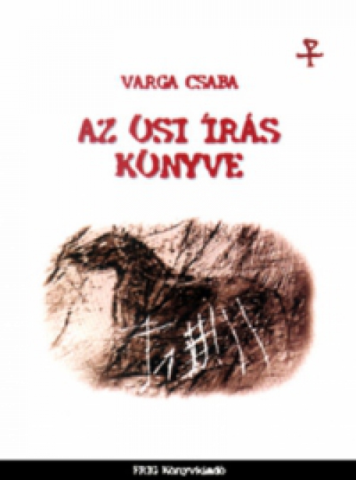 Varga Csaba - Az ősi írás könyve
