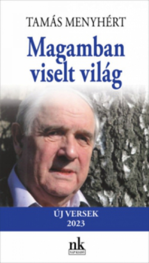 Tamás Menyhért - Magamban viselt világ