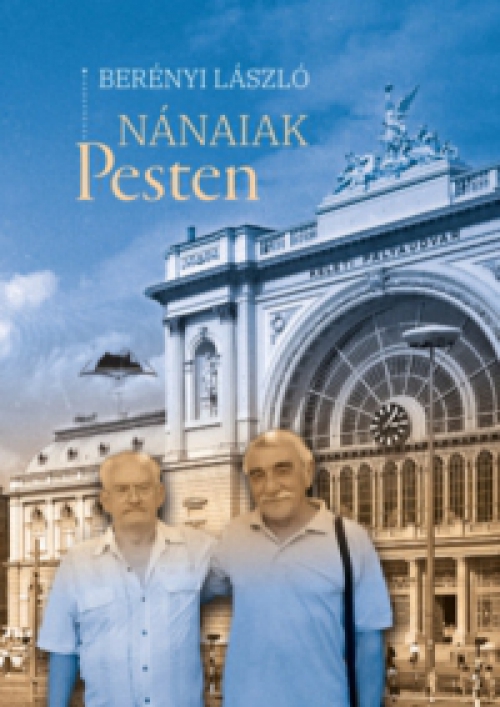 Berényi László - Nánaiak Pesten