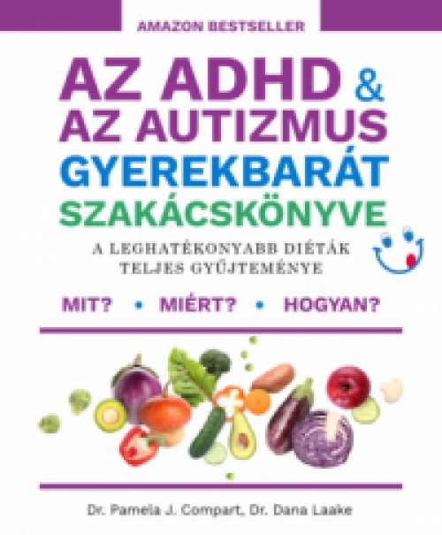 Dana Laake, Pamela J. Compart - Az ADHD & az autizmus gyerekbarát szakácskönyve