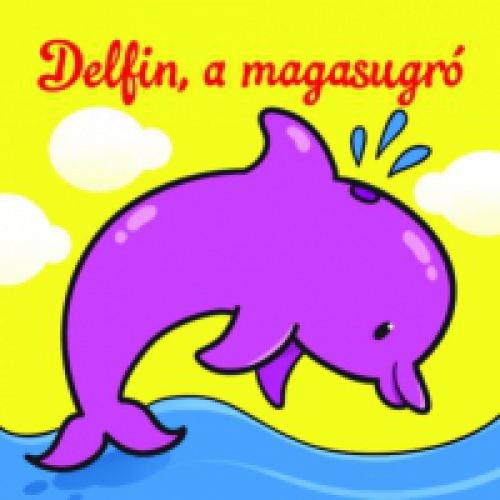  - Delfin, a magasugró - Állati kalandok - Szivacskönyv