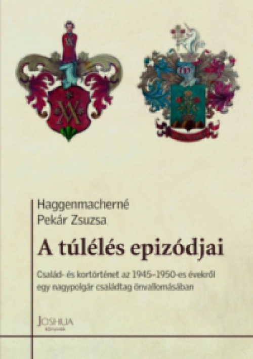 Haggenmacherné Pekár Zsuzsa - A túlélés epizódjai