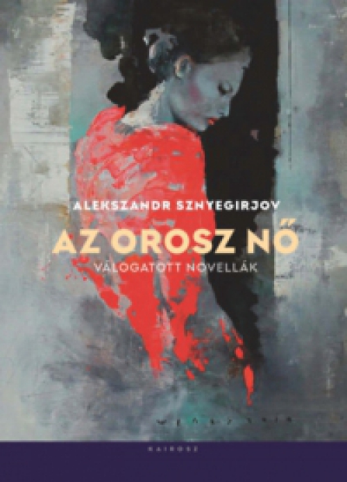 Alekszandr Sznyegirjov - Az orosz nő