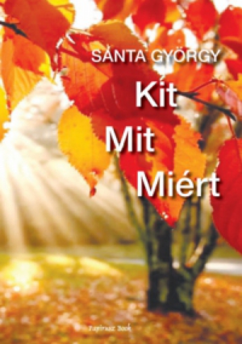 Sánta György - Kit - Mit - Miért