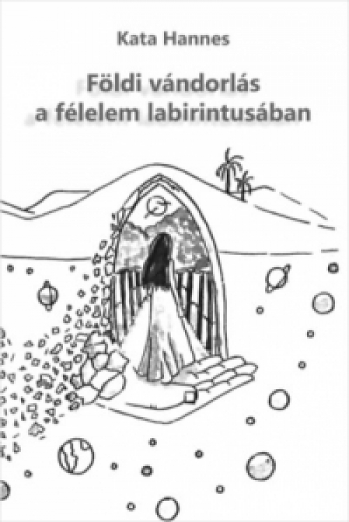 Kata Hannes - Földi vándorlás a félelem labirintusában