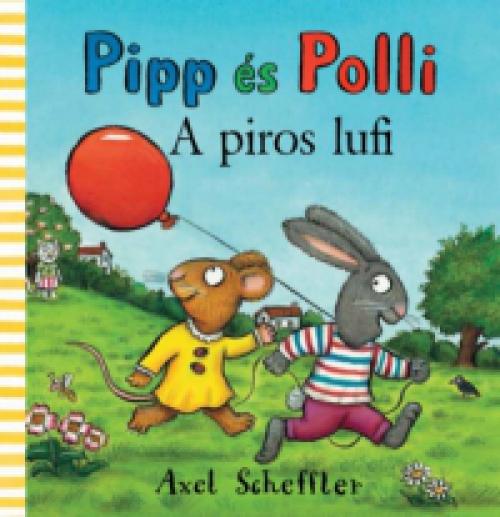 Axel Scheffler - Pipp és Polli - A piros lufi