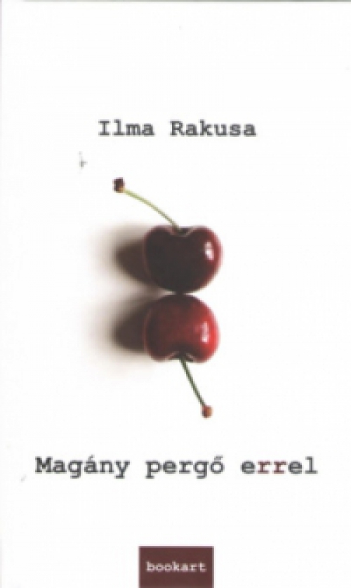 Ilma Rakusa - Magány pergő errel