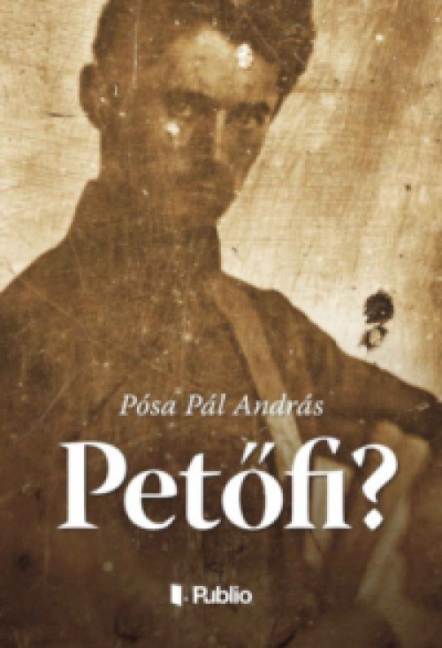 Pósa Pál András - Petőfi?