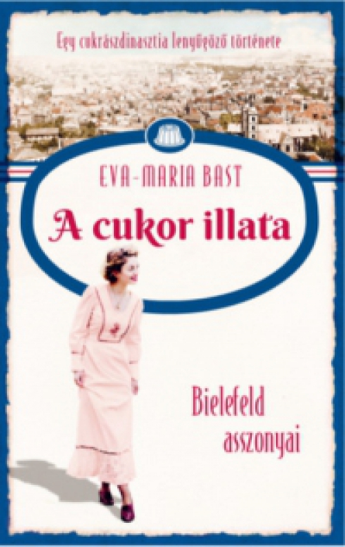 Eva-Maria Bast - A cukor illata - Bielefeld asszonyai 2.