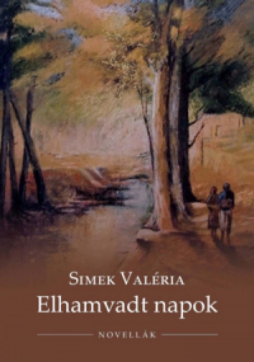 Simek Valéria - Elhamvadt napok