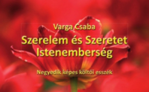 Varga Csaba - Szerelem és Szeretet Istenemberség