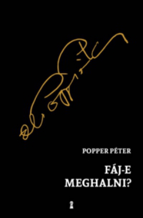 Popper Péter - Fáj-e meghalni?