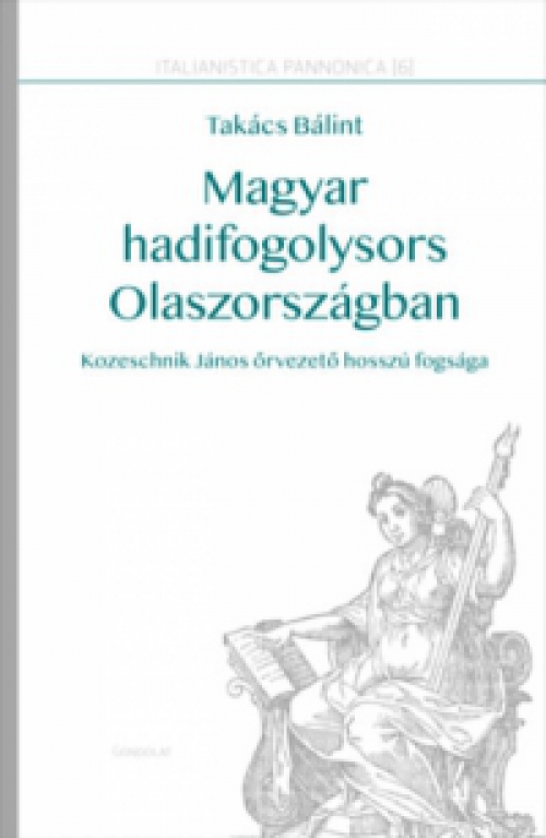 Takács Bálint - Magyar hadifogolysors Olaszországban