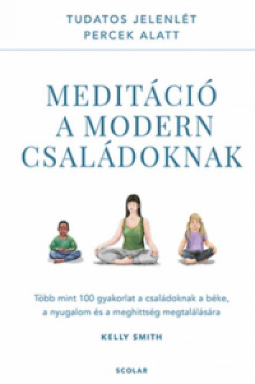 Kelly Smith - Meditáció a modern családoknak