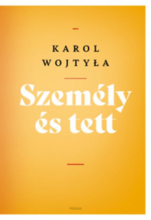 Karol Wojtyla - Személy és tett