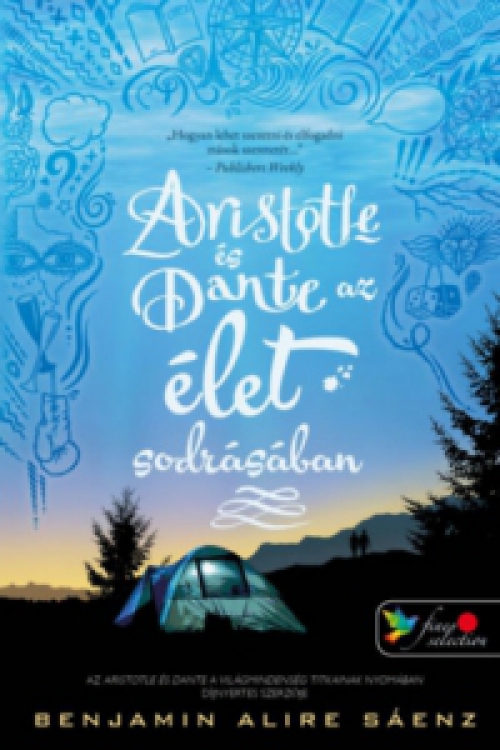 Benjamin Alire Sáenz - Aristotle és Dante az élet sodrásában