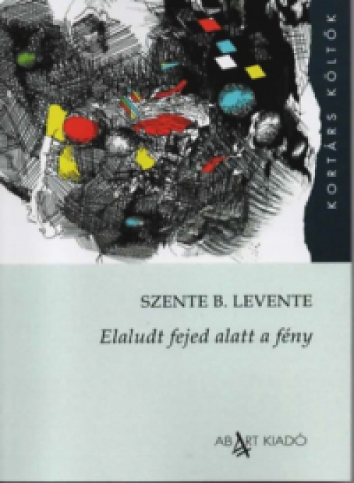 Szente B. Levente - Elaludt fejed alatt a fény