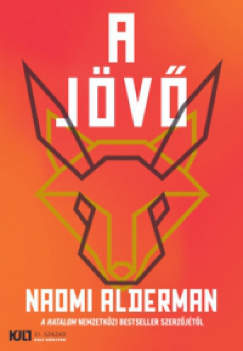 Naomi Alderman - A jövő