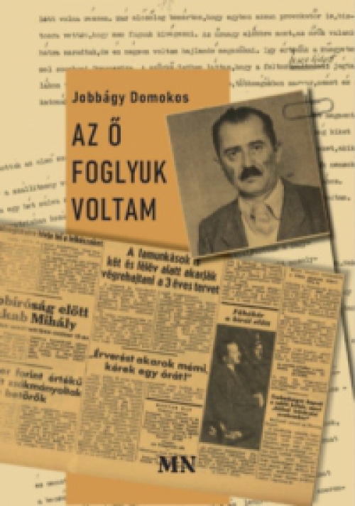 Jobbágy Domokos - Az ő foglyuk voltam