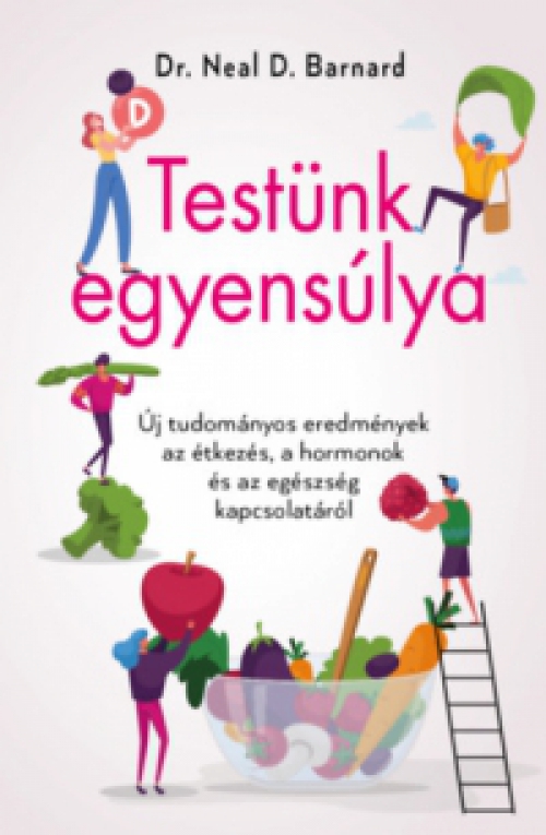 Dr. Neal Barnard - Testünk egyensúlya