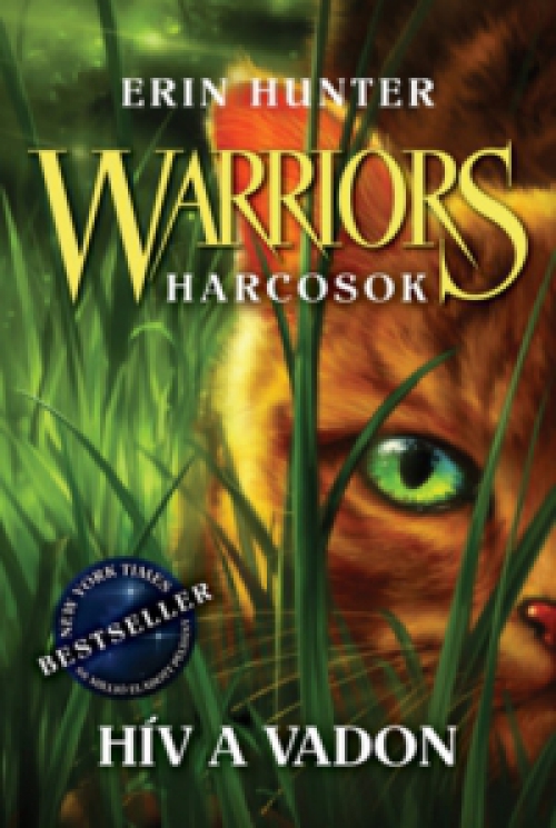 Erin Hunter - Warriors - Harcosok 1. - Hív a vadon