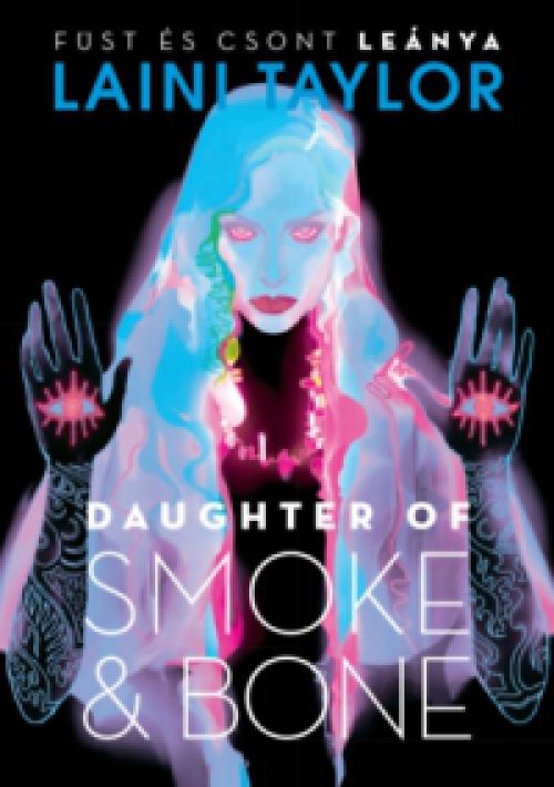 Laini Taylor - Daughter of Smoke & Bone - Füst és csont leánya