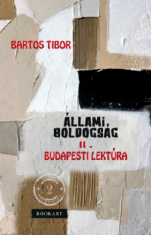 Bartos Tibor - Állami boldogság II.
