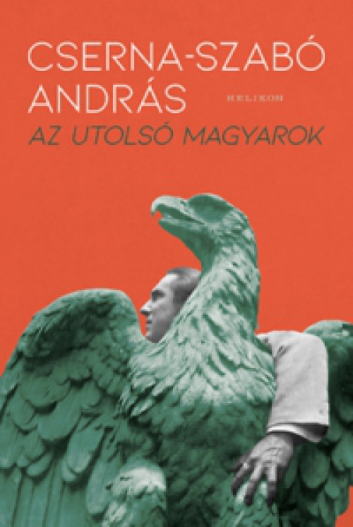 Cserna-Szabó András - Az utolsó magyarok