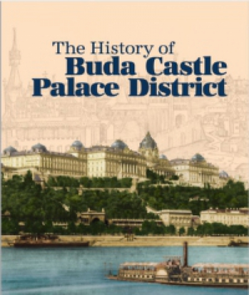 Szentpály-Juhász Miklós - The History of Buda Castle Palace District