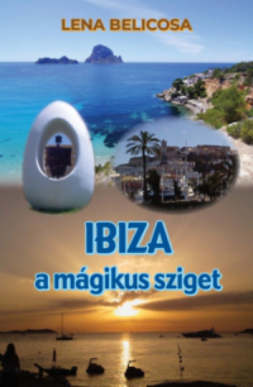 Lena Belicosa - Ibiza - a mágikus sziget