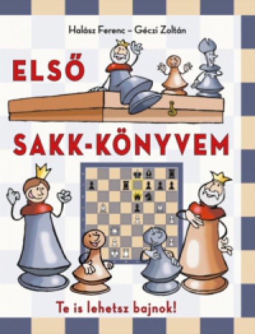 Géczi Zoltán, Halász Ferenc - Első sakk-könyvem