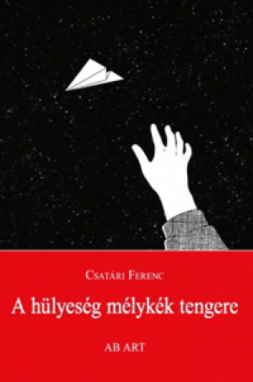 Csatári Ferenc - A hülyeség mélykék tengere