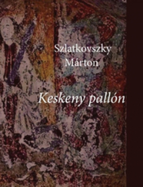 Szlatkovszky Márton - Keskeny pallón