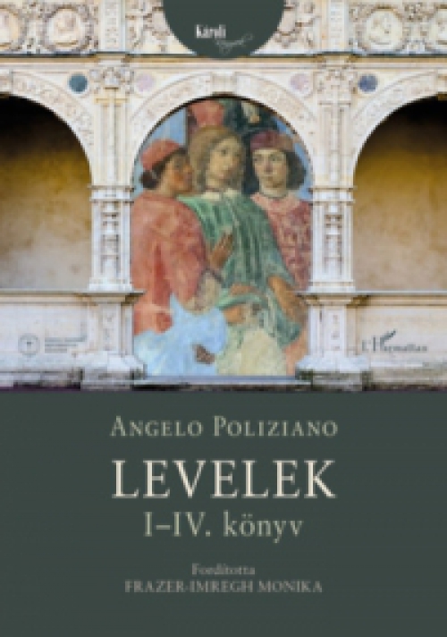 Angelo Poliziano - Levelek I-IV. könyv