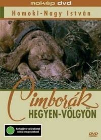 Homoki_Nagy István - Cimborák - Hegyen-Völgyön (DVD) *Antikvár - Kiváló állapotú*