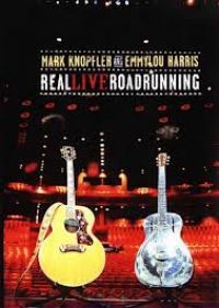 - Mark Knopfler and Emmylou Harris - Real Live Roadrunning (DVD)