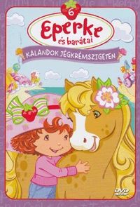 nem ismert - Eperke és barátai 6. -Kalandok Jégkrémszigeten (DVD)