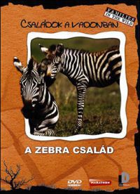 nem ismert - Családok a vadonban: A zebra család (DVD)