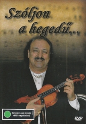 Nemlaha György - Szóljon a hegedű... (DVD)