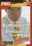 Frei dosszié - Elitváltást? Gyurcsány kontra Orbán (DVD)