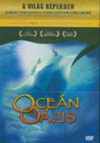 Soames Summerhays, Michael Hager, Don Steele - A Világ képekben - Óceán oázis (DVD)