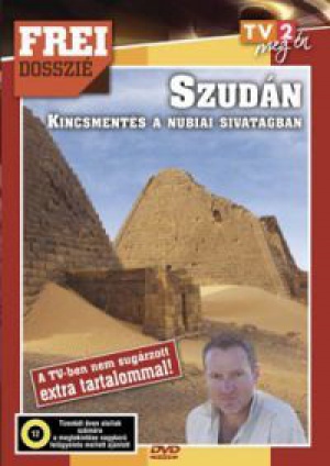 Frei Tamás - Frei dosszié - Szudán - Kincsmentés a núbiai sivatagban (DVD)